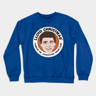 Lloyd Christmas' Pumpkin Pie Haircutted Freak Club Crewneck Sweatshirt